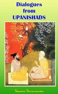 Dialogues From The Upanishads by Swami Sivananda