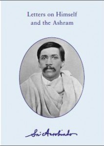 Letters On Himself And The Ashram - Sri Aurobindo