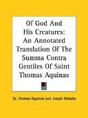 Of God and His Creatures by St Thomas Aquinas Of God and His Creatures by St Thomas Aquinas free ebook pdf