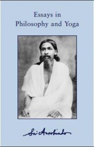 Sri Aurobindo Essays In Philosophy And Yoga