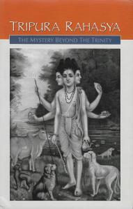 TRIPURA RAHASYA OR THE MYSTERY BEYOND THE TRINITY Book cover
