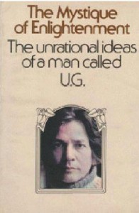 The Mystique of Enlightenment The unrational ideas of a man called UG free ebook