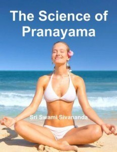 The Science of Pranayama by Sri Swami Sivananda