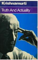 Truth And Actuality free pdf ebook by Krishnamurti Truth And Actuality free pdf ebook by Krishnamurti