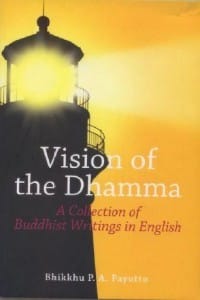 Vision of the Dhamma - A Collection of Buddhist Writing in English by Bhikky P. A. Payutto PDF book